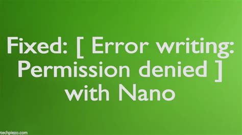 nano permission denied saving file.